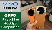 Oppo Find X6 Pro vs Vivo X100 Pro - 4k 60fps Comparison