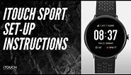 iTouch Sport Smartwatch | Set-Up Instructions