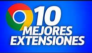 Las 10 MEJORES Extensiones de Google Chrome Para 2024