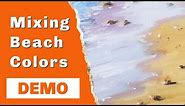 How to Mix Beach Colors: Painting Demonstration (oils or acrylics)