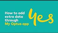 How to add extra data through the My Optus app.