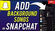 How To Add Background Song On Snapchat
