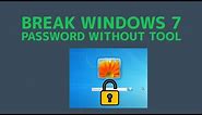 Break windows 7 Password without Tool