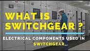 What is SwitchGear || Components used in Switchgear
