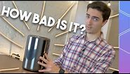 I bought the cheapest 'trashcan' 2013 Mac Pro just to prove how bad it is