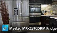 Maytag MFX2876DRM French Door Fridge - Hands on