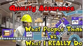 Quality Assurance - What People Think I Do / What I Really Do Meme | BlingABC