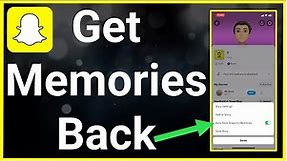 How To Get Your Memories Back On Snapchat!