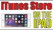 How to use the iTunes Store on the iPad