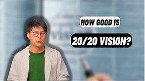 20/20 vision.. is not perfect vision?