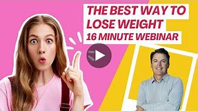 The Best Weight Loss Program: 16 minute webinar