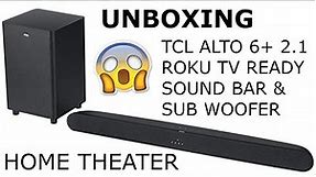 TCL ALTO 6+ 2.1 Roku TV Ready Sound Bar with Wireless Subwoofer TS6110 Unboxing