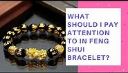 What Should I Pay Attention To In The Feng Shui Bracelet?