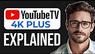What Is 4K Plus On YouTube TV? (2024)