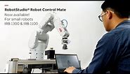 RobotStudio® - Robot Control Mate, control your robot from your PC in real time