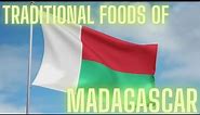 TRADITIONAL FOODS OF MADAGASCAR | MADAGASY DISHES