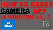 HOW TO RESET CAMERA IN WINDOWS 10 PC IN JUST 1 MINUTE...?