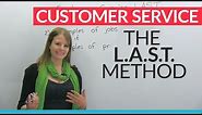 How to give great customer service: The L.A.S.T. method