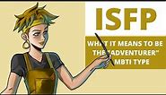 ISFP Explained: What It Means to be the Adventurer MBTI Type