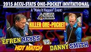 THE BEST 1P MATCH EVER: Efren REYES vs. Danny SMITH - 2015 ACCU-STATS 1-POCKET INVITATIONAL