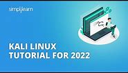 Kali Linux Tutorial For 2022 | Beginner’s Guide to Kali Linux | Kali Linux Explained | Simplilearn
