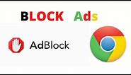 How to Add AdBlock in Google Chrome