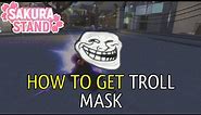 HOW TO GET TROLL MASK(LIMITED EVENTS) ON SAKURA STAND