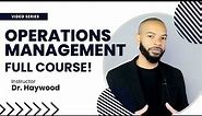 Operations Management FULL COURSE Introduction - A Complete Overview