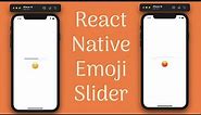 #79 React Native Emoji Slider