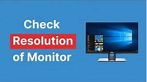 How to Check The Resolution of Your Monitor