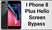 I Phone 8 Plus 16.7 Hello Screen Bypass Unlock Tool
