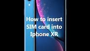 How to insert SIM card into Iphone XR