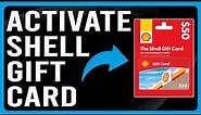 How To Activate Shell Gift Card (How To Set Up And Use Your Shell Gift Card)