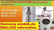 Samsung enodeB,Jio RDU,CDU information.JIO टावर कैसे काम करता है समझिए Step by Step jio mobile tower