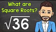 What are Square Roots? | Math with Mr. J