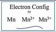 Electron Configuration for Mn, Mn2+, Mn3+ , and Mn4+ (Manganese and Manganese Ions)