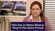 This Day in Meme History: They’re The Same Picture
