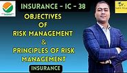 Objectives Of Risk Management | Principles Of Risk Management | Dr. Sahil Roy