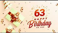 Happy 63rd Birthday To You │Happy Birthday To You Song