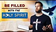 How to be FILLED with the HOLY SPIRIT