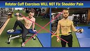 Rotator Cuff Exercises WILL NOT FIX Shoulder Pain - (LEARN WHY?) - Avoid Surgery!