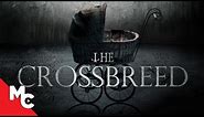 The Crossbreed | Full Movie | Horror Thriller