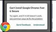 Can't Install Google Chrome Fast And Secure | Google Chrome Not Updating In Play Store