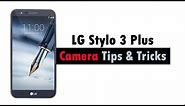 LG Stylo 3 Plus - Camera Tips and Tricks