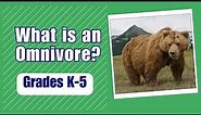 What is an Omnivore? More Grades 3-5 Science
