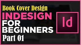 Adobe InDesign Complete Tutorial of Book Cover Design Part 01
