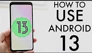 How To Use Android 13! (Complete Beginners Guide)