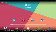 Install Android 4.4 Kitkat on PC or Virtualbox