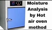 Moisture Analysis - Moisture Analysis by Hot air oven method - determine moisture in sample