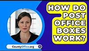 How Do Post Office Boxes Work? - CountyOffice.org